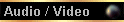 Audio / Video